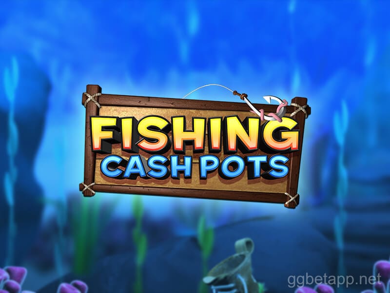 Fishing Cash Pots